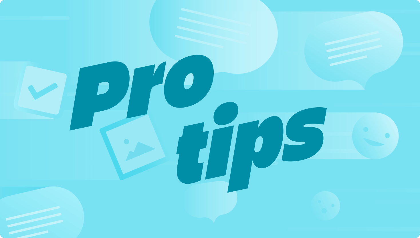 Illustration montrant des commentaires, des cases à cocher, des photos et des émoticônes, avec les mots « Pro Tips » (Conseils de pro) au centre.